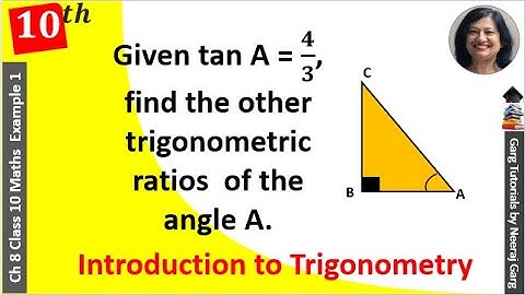 Given tan A = 4/3 find the other Trigonometric Ratios of the Angle A