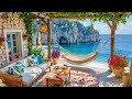 ✨Tranquil Beach Café Escape | Smooth Morning Jazz &amp; Gentle Ocean Sounds for Focus, Peace and Energy