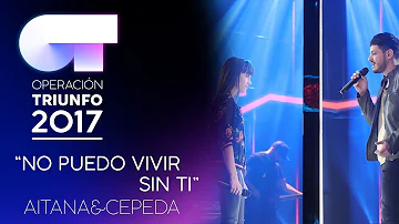 NO PUEDO VIVIR SIN TI - Aitana y Cepeda | OT 2017 | OT Fiesta