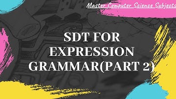Compiler design lecture - #29 | Syntax directed translation for Expression Grammar(part 2)