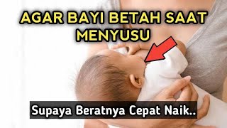 Cara Agar Bayi Semangat, Betah dan Rajin Menyusu