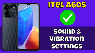 itel A60s Sound & Vibration Settings