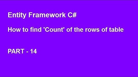 Entity framework C# | How to fetch count of the rows of table.