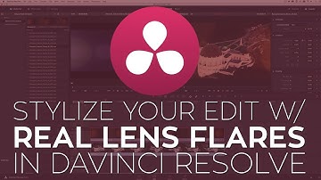 How to Stylize Your Edit with Natural Flares in DaVinci Resolve
