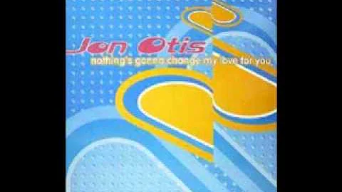 Jon Otis - Nothing´s Gonna Change My Love For You.wmv