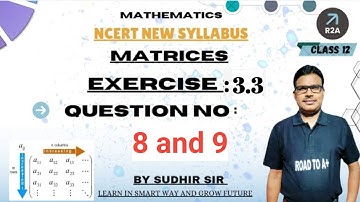 Class 12 Ex 3.3 Q8,Q9 Math | Chapter 3 Matrices | Ex 3.3 Class 12 Math | Ex 3.3 Q8, Q9 Class 12 Math