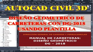 DISEÑO GEOMÉTRICO DE CARRETERAS CON DG2018 EN AUTOCAD CIVIL 3D 20182024 USANDO PLANTILLA