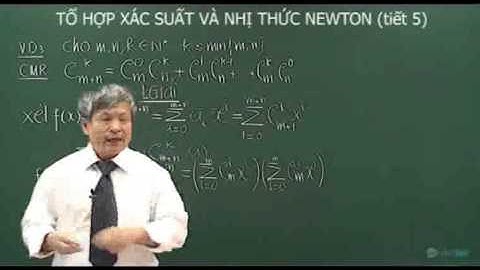 Tổ hợp xác suất và nhị thức Newton Tiết 5  P3 - Luyện đi đại học môn Toán
