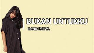 Hanin Dhiya -Bukan Untukku                     (Official Lyric)...