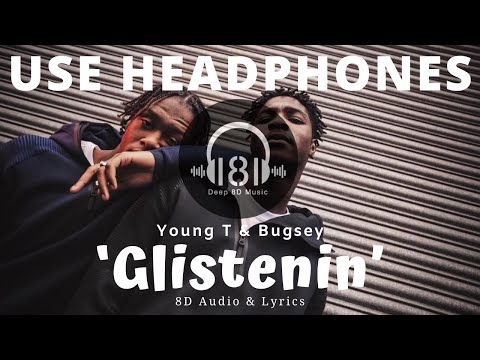 Видео: Young T & Bugsey - Glistenin' (8D Audio & Lyrics) 