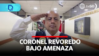 Colonel Revoredo under threat | Domingo al Día | Peru