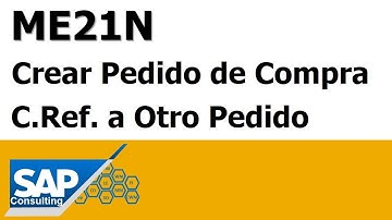 ME21N Crear Pedido de Compra con Referencia a Otro Pedido 🛒