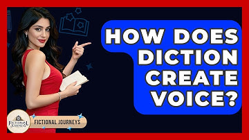 How Does Diction Create Voice? - Fictional Journeys