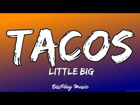 Little Big - Tacos