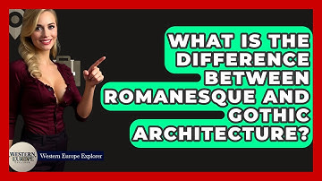 What Is The Difference Between Romanesque And Gothic Architecture? - Western Europe Explorer