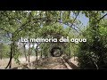 Documental &quot;La Memoria del Agua&quot;