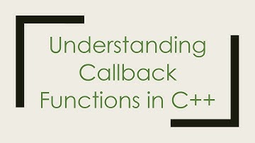 Understanding Callback Functions in C++