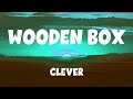 Clever - Wooden Box (Lyrics)