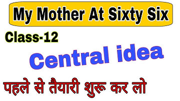 My mother at sixty six ||Central idea || Up Board || flamingo book || Class-12 || By Sameer Sir