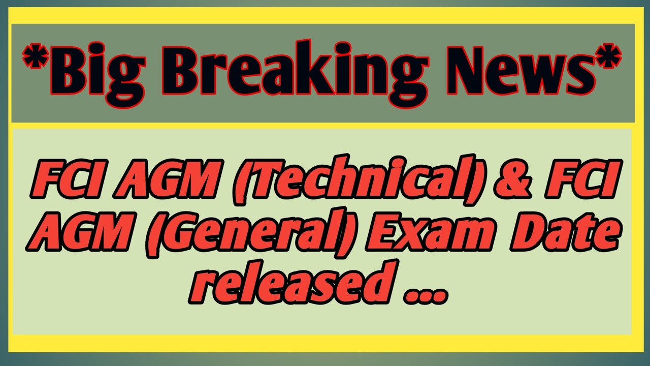 FCI AGM (Technical) & FCI AGM (General) Exam Date released ।। fci agm exam date announced।। fci exam