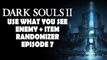 Dark Souls 2 - Use What You See - Enemy + Item Randomizer - Part 7 - Iron Keep Dying