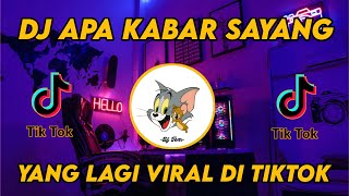 DJ APA KABAR SAYANG || TIKTOK VIRAL REMIX FULL BASS 2022