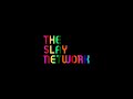 Welcome to the slay network