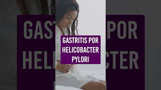 #shorts Gastritis por Helicobacter pylori