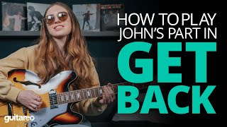 “Get Back” by The Beatles - How To Play John Lennon’s Part