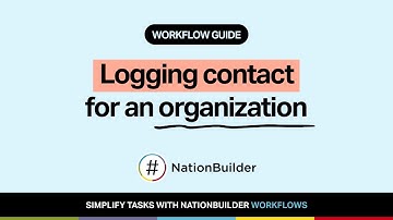 Workflow guide: Logging contact for an organization with NationBuilder