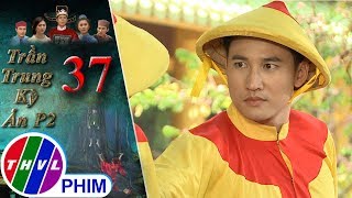 Trần Trung Kỳ Án Phần 2 Tập 37 Full HD