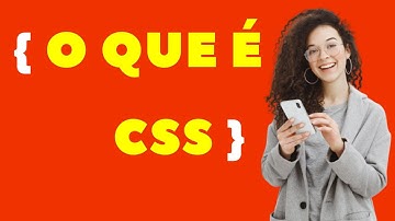 O que é CSS? CSS ou folhas de estilo em cascata ou ainda...