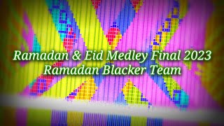 Ramadan Blacker Team - Ramadan & Eid Medley Final 2023 [Black Midi]