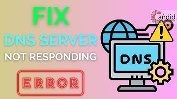 How to fix DNS server not responding error? | Candid.Technology