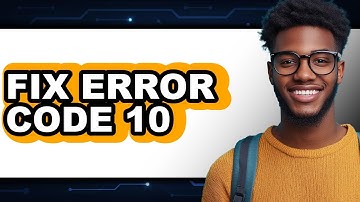 How to Fix Error Code 10