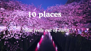 10 Places That Will Change How You See the World