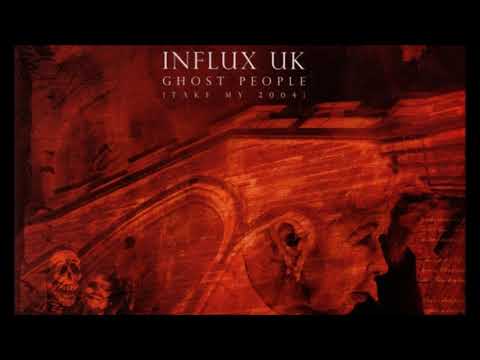 Influx UK - Ghost People (Take My 2004)