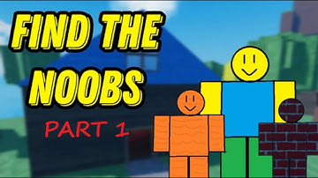 Roblox Find The Noobs - All Noobs (Part 1)