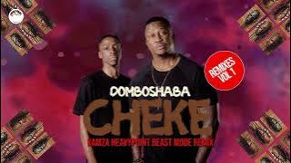 Domboshaba - Cheke (Kamza HeavyPoint beast Mode Remix)