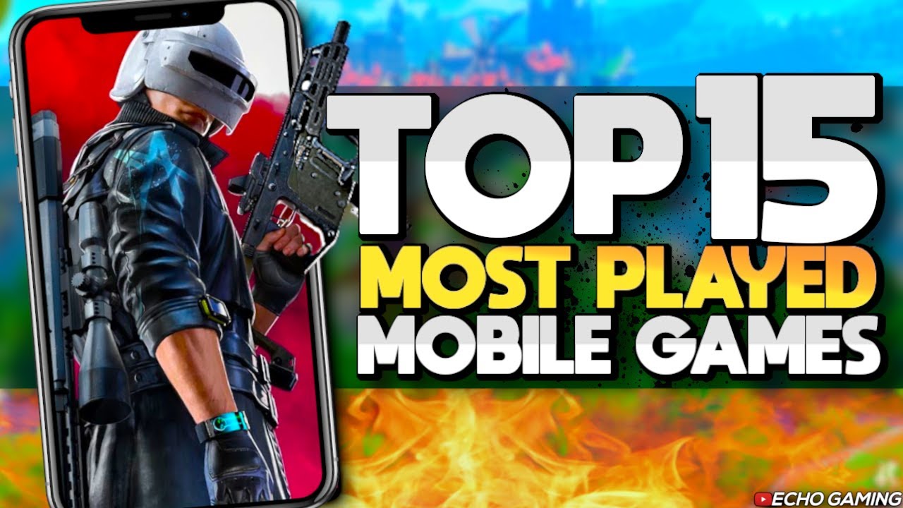 Top 15 MOST PLAYED Mobile Games 2023 YouTube