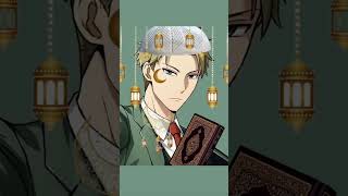 spyxfamily in ramdan#ramdan #spyxfamilyedit #anya#yuri#loid forger#