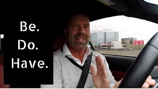 How To Get Better Results Out Of Life Be. Do. Have.