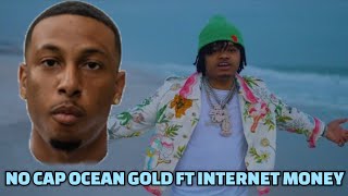 NO CAP OCEAN GOLD FT INTERNET MONEY OFFICIAL MUSIC VIDEO REACTION!! 🔥🔥 THIS ALBUM DIFFERENT!💯