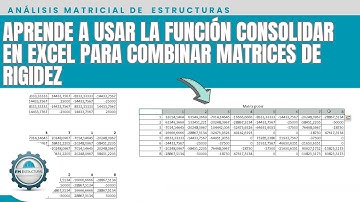 Aprende a usar la función Consolidar en Excel para combinar matrices de rigidez