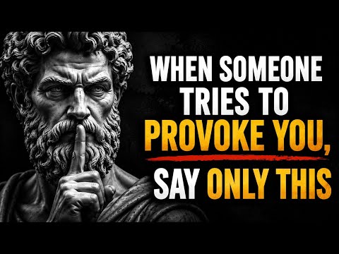 When Someone Tries to Provoke You, Say ONLY This | Stoicism