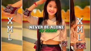 Download Lagu NEVER BE ALONE || DJ REMIX XML VIDEO || #phelixtisso #xmlvideo @phelixtisso3708  MP3