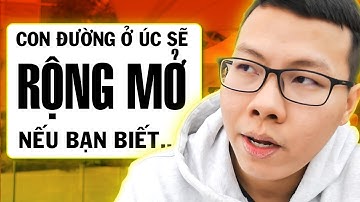 Ước gì mình biết điều này sớm hơn... | Kinh nghiệm Du học Úc 2023