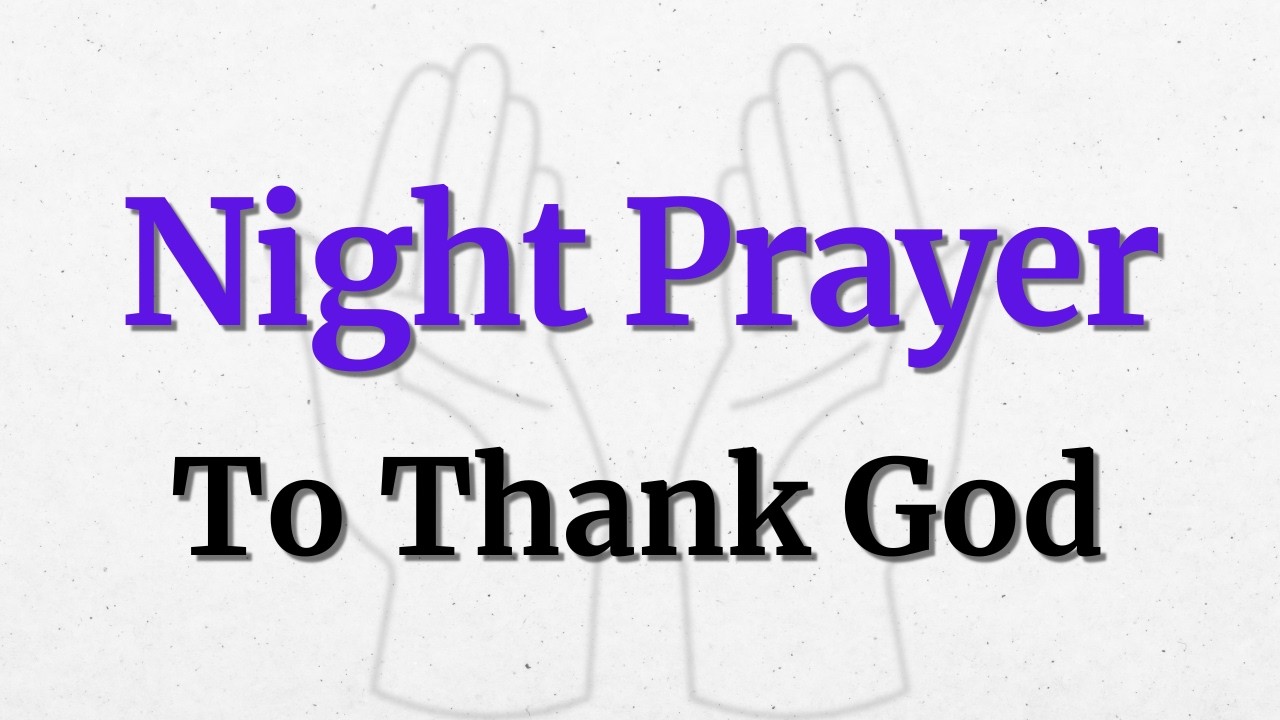 A Powerful Night Prayer To Thank God For His Blessings | Rest In His Loving Arms Tonight