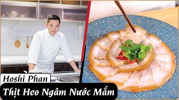 Tập 27: Hướng dẫn làm thịt heo ngâm mắm dịp tết cực ngon - Chef Hoshi Phan #Hoshiphan