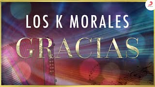 Gracias, Los K Morales - Video Oficial